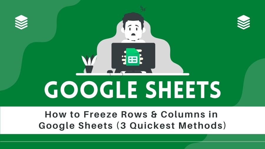 How To Freeze Rows Columns In Google Sheets 3 Quickest Methods